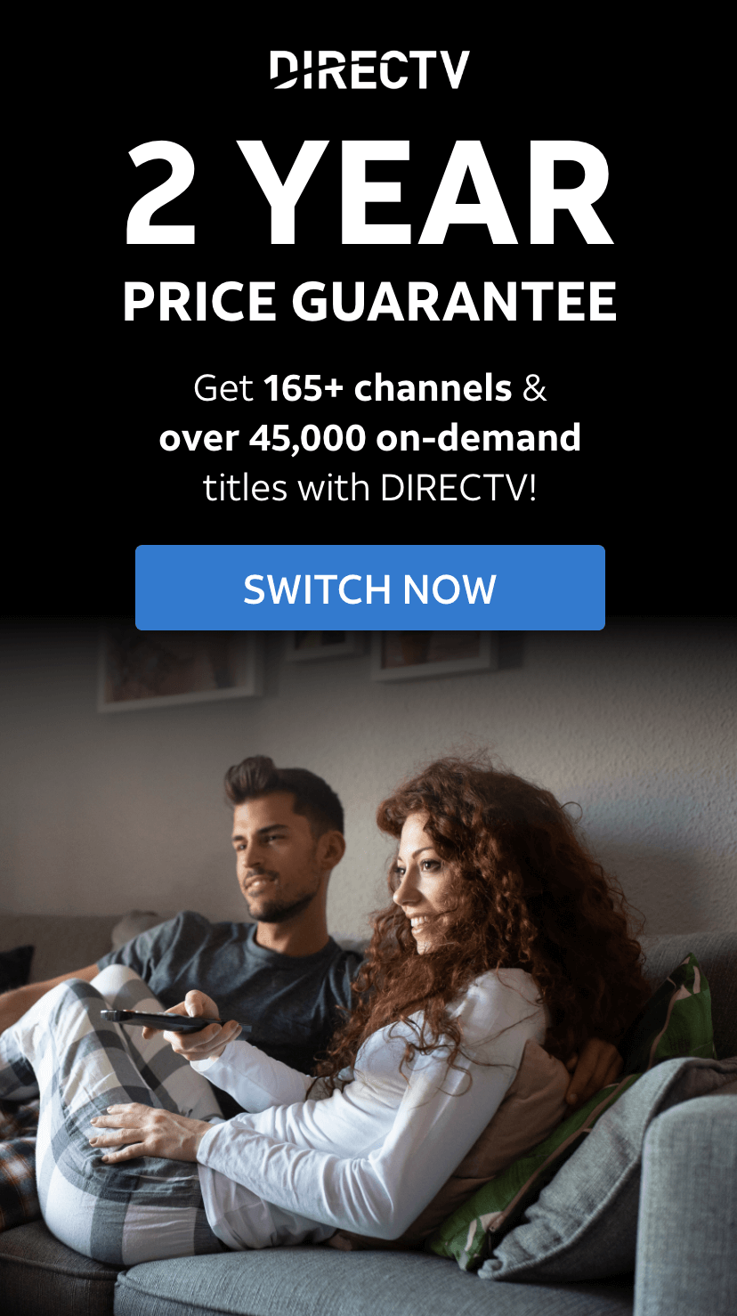 Make the switch to DIRECTV today!